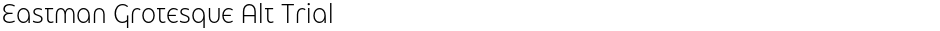 Eastman Grotesque Alt TrialDemo
