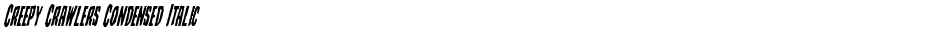 Creepy Crawlers Condensed ItalicDemo