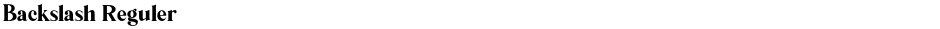 Backslash RegulerDemo
