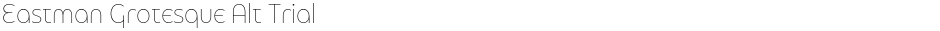 Eastman Grotesque Alt TrialDemo