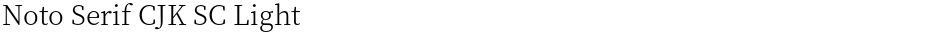 Noto Serif CJK SC LightDemo