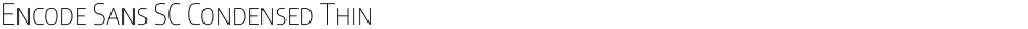 Encode Sans SC Condensed ThinDemo