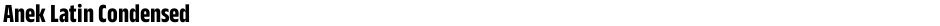 Anek Latin CondensedDemo