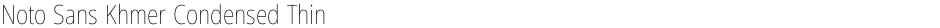 Noto Sans Khmer Condensed ThinDemo