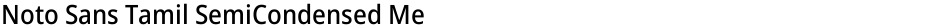 Noto Sans Tamil SemiCondensed MediumDemo