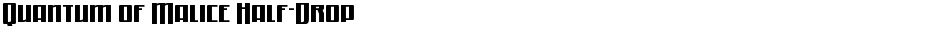 Quantum of Malice Half-DropDemo