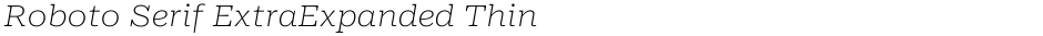 Roboto Serif ExtraExpanded ThinDemo