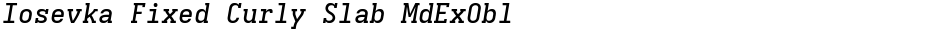 Iosevka Fixed Curly Slab MdExOblDemo