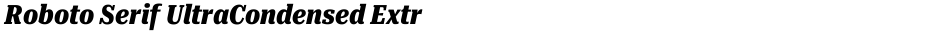Roboto Serif UltraCondensed ExtraBoldDemo