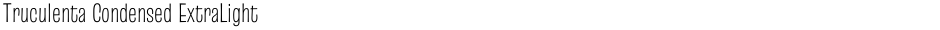 Truculenta Condensed ExtraLightDemo