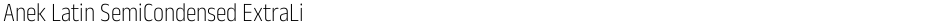 Anek Latin SemiCondensed ExtraLightDemo