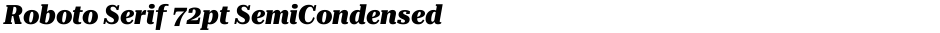 Roboto Serif 72pt SemiCondensed ExtraBoldDemo