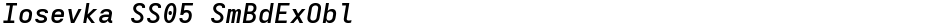 Iosevka SS05 SmBdExOblDemo