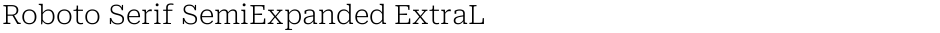 Roboto Serif SemiExpanded ExtraLightDemo