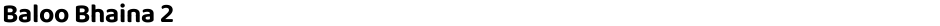 Baloo Bhaina 2Demo