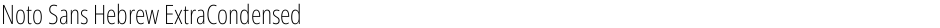 Noto Sans Hebrew ExtraCondensed ExtraLightDemo