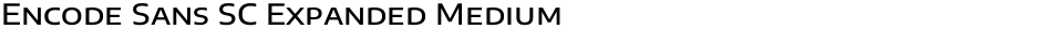 Encode Sans SC Expanded MediumDemo