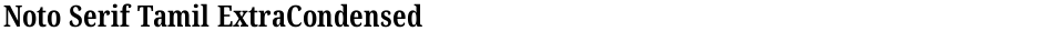 Noto Serif Tamil ExtraCondensedDemo