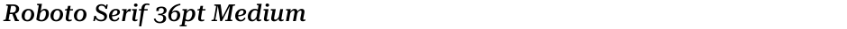Roboto Serif 36pt MediumDemo