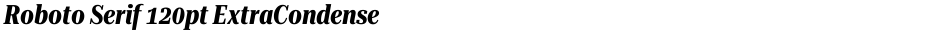 Roboto Serif 120pt ExtraCondensedDemo