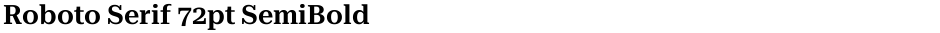 Roboto Serif 72pt SemiBoldDemo