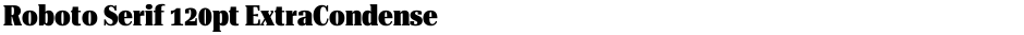 Roboto Serif 120pt ExtraCondensed BlackDemo