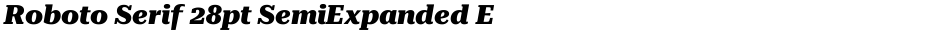 Roboto Serif 28pt SemiExpanded ExtraBoldDemo