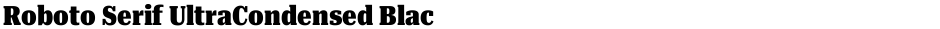 Roboto Serif UltraCondensed BlackDemo