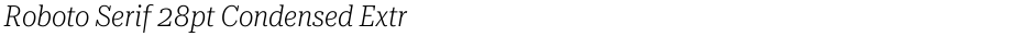 Roboto Serif 28pt Condensed ExtraLightDemo