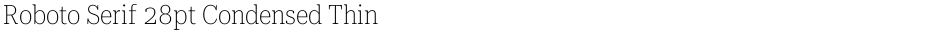 Roboto Serif 28pt Condensed ThinDemo