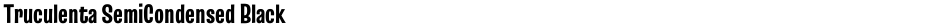 Truculenta SemiCondensed BlackDemo
