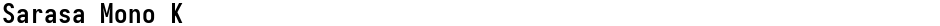 Sarasa Mono KDemo