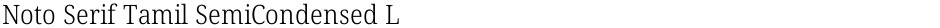 Noto Serif Tamil SemiCondensed LightDemo