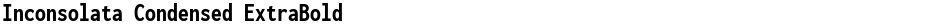 Inconsolata Condensed ExtraBoldDemo