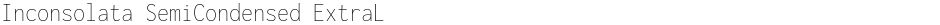 Inconsolata SemiCondensed ExtraLightDemo
