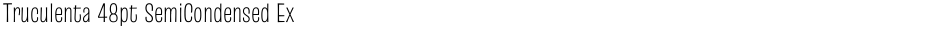 Truculenta 48pt SemiCondensed ExtraLightDemo
