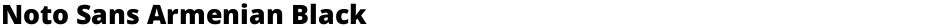 Noto Sans Armenian BlackDemo