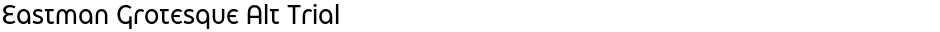 Eastman Grotesque Alt TrialDemo