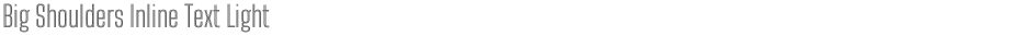 Big Shoulders Inline Text LightDemo