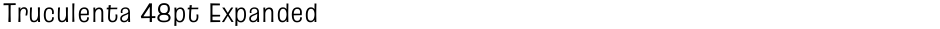 Truculenta 48pt ExpandedDemo