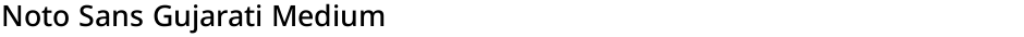 Noto Sans Gujarati MediumDemo