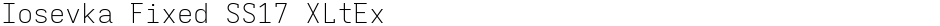 Iosevka Fixed SS17 XLtExDemo