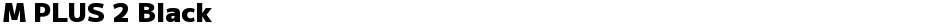 M PLUS 2 BlackDemo
