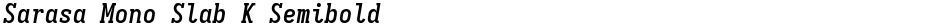 Sarasa Mono Slab K SemiboldDemo
