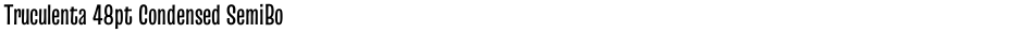 Truculenta 48pt Condensed SemiBoldDemo