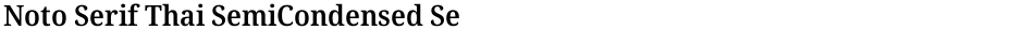 Noto Serif Thai SemiCondensed SemiBoldDemo