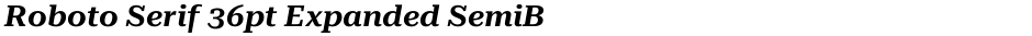 Roboto Serif 36pt Expanded SemiBoldDemo