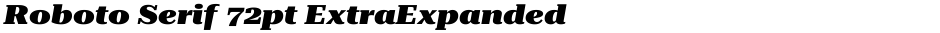 Roboto Serif 72pt ExtraExpanded BlackDemo