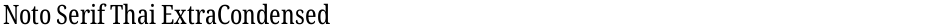 Noto Serif Thai ExtraCondensedDemo