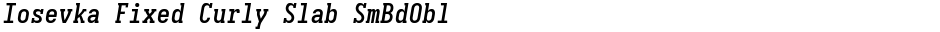 Iosevka Fixed Curly Slab SmBdOblDemo